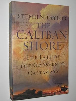 The Caliban Shore : The Fate of the Grosvenor Castaways