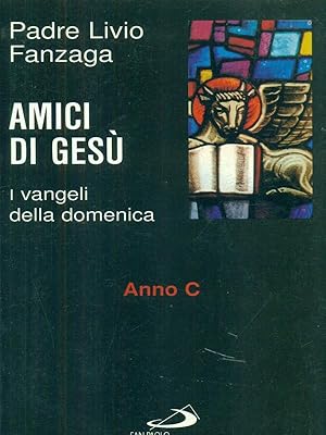 Immagine del venditore per Amici di Gesu' - Anno C venduto da Librodifaccia