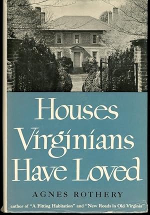 1954 Book HOUSES VIRGINIANS HAVE LOVED by Agnes Rothery; 100 illustrations