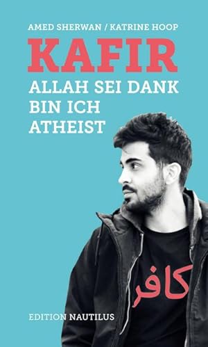 Bild des Verkufers fr Kafir : Allah sei Dank bin ich Atheist zum Verkauf von AHA-BUCH GmbH