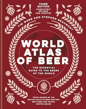 Bild des Verkufers fr World Atlas of Beer : The Essential Guide to the Beers of the World zum Verkauf von GreatBookPrices