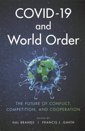 Bild des Verkufers fr Covid-19 and World Order : The Future of Conflict, Competition, and Cooperation zum Verkauf von GreatBookPricesUK