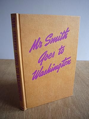 Seller image for Mr Smith Goes to Washington. A Novel by Charles Landery Adapted from Frank Capra's Columbia Picture. Story by Lewis R. Foster. Screenplay by Sidney Buchman (Film Tie-In) for sale by Soin2Books