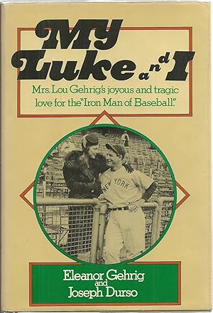 Bild des Verkufers fr My Luke and I: Mrs. Lou Gehrig's joyous and tragic love for the "Iron Man of Baseball" zum Verkauf von Sabra Books