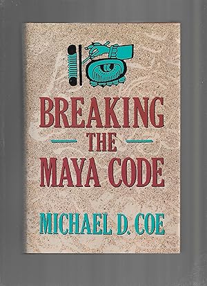 BREAKING THE MAYA CODE. With 112 illustrations