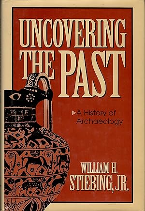 Uncovering the Past: A History of Archaeology