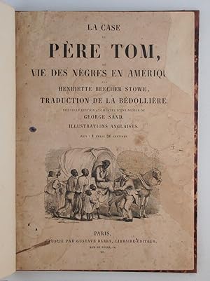La case du Pére Tom, ou vie des nègres en Amerique par Henriette Beecher Stowe