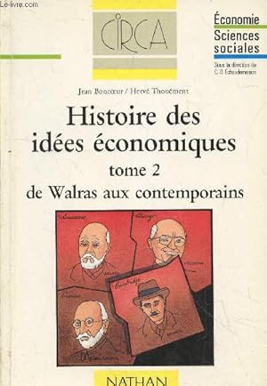 Seller image for Histoire des ides conomiques Tome 2 De Walras aux contemporains - Avec lettre et envoi d'auteur (Collection : "Circa - Economie Sciences Sociales") for sale by Le-Livre