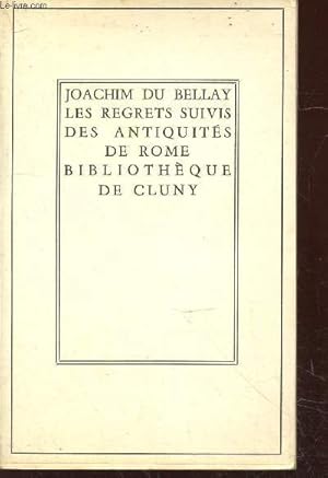 Bild des Verkufers fr Les regrets suivis des Antiquits de Rome (Collection: "Bibliothque de Cluny") zum Verkauf von Le-Livre