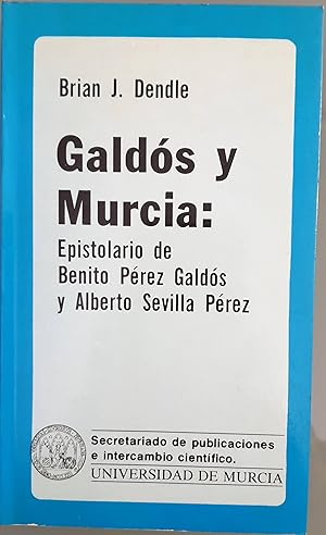 Seller image for Galds y Murcia: Epistolario de Benito Prez Galds y Alberto Sevilla Prez for sale by Los libros del Abuelo