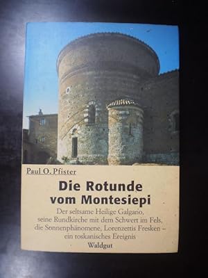 Die Rotunde vom Montesiepi. Der seltsame Heilige Galgario, seine Rundkirche mit dem Schwert im Fe...