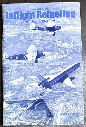 Seller image for Seventy-five years of inflight refueling: Highlights, 1923-1998 for sale by GuthrieBooks