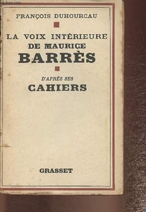 Bild des Verkufers fr La voix intrieure de Maurice Barrs - D'aprs ses Cahiers zum Verkauf von Le-Livre