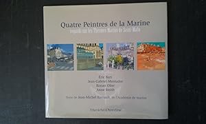 Quatre Peintres de la Marine. Regards sur les Thermes Marins de Saint-Malo. Eric Bari - Jean-Gabr...