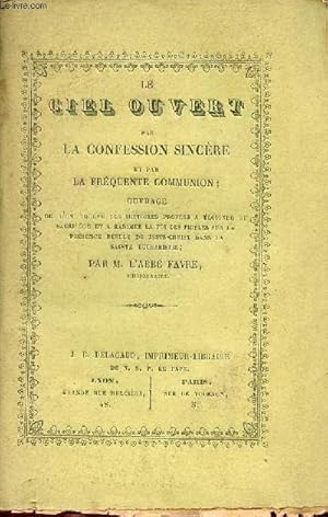 Seller image for Le ciel ouvert par la confession sincre et par la frquente communion . for sale by Le-Livre