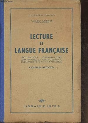 Seller image for Lecture et langue franaise- Rcitation, vocabulaire, grammaire et orthographe, composition franaise- Cours moyen (Collection Lyonnet) for sale by Le-Livre