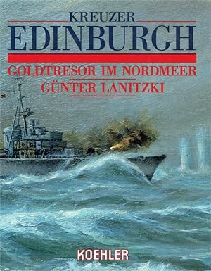 Bild des Verkufers fr Kreuzer Edinburgh : Goldtresor im Nordmeer. zum Verkauf von Antiquariat Bernhardt
