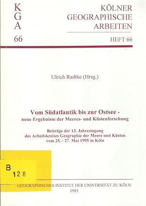 Imagen del vendedor de Vom Sdatlantik bis zur Ostsee : neue Ergebnisse der Meeres- und Kstenforschung ; vom 25. - 27. Mai 1995 in Kln. (Klner geographische Arbeiten ; H. 66). a la venta por Brbel Hoffmann