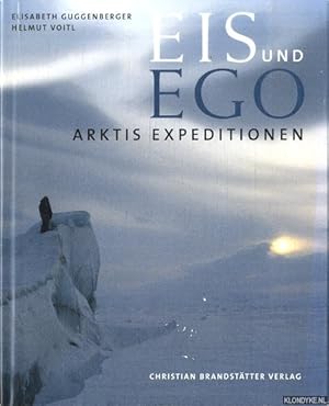Bild des Verkufers fr Eis und Ego. Arktis Expeditionen zum Verkauf von Klondyke
