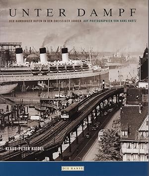 Seller image for Unter Dampf. Der Hamburger Hafen in den dreiiger Jahren auf Photographien von Hans Hartz. for sale by Antiquariat Reinhold Pabel