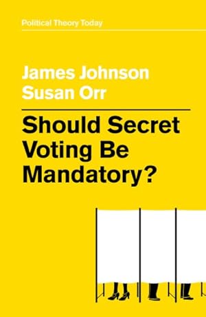 Seller image for Should Secret Voting Be Mandatory? for sale by GreatBookPrices