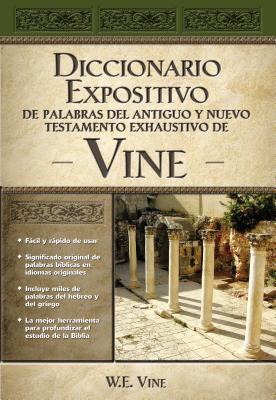 Imagen del vendedor de Diccionario Expositivo de Palabras del Antiguo y Nuevo Testamento Exhaustivo de Vine (Hardback or Cased Book) a la venta por BargainBookStores