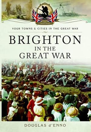Seller image for Brighton in the Great War (Paperback) for sale by AussieBookSeller