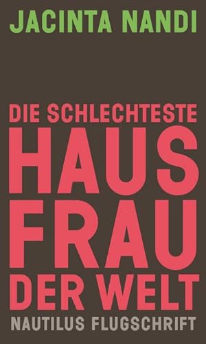 Bild des Verkufers fr Die schlechteste Hausfrau der Welt : Ein Erfahrungsbericht und Manifest zum Verkauf von AHA-BUCH GmbH