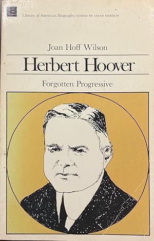 Image du vendeur pour Herbert Hoover: Forgotten Progressive mis en vente par BookMarx Bookstore