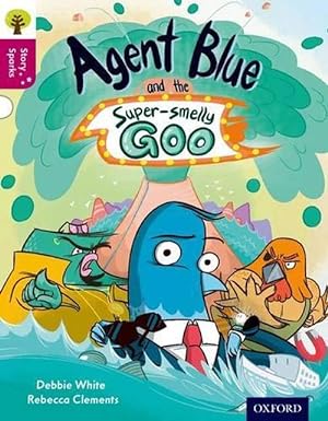 Immagine del venditore per Oxford Reading Tree Story Sparks: Oxford Level 10: Agent Blue and the Super-smelly Goo (Paperback) venduto da AussieBookSeller