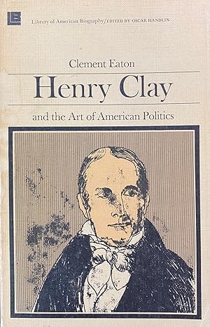 Immagine del venditore per Henry Clay and the Art of American Politics venduto da BookMarx Bookstore