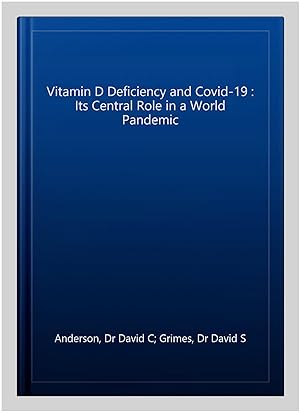 Bild des Verkufers fr Vitamin D Deficiency and Covid-19 : Its Central Role in a World Pandemic zum Verkauf von GreatBookPrices