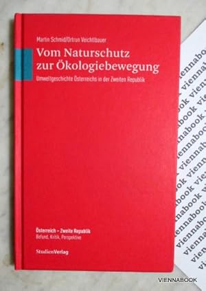 Vom Naturschutz zur Ökologiebewegung - Umweltgeschichte Österreichs in der Zweiten Republik (Öste...