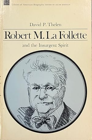 Bild des Verkufers fr Robert M. LA Follette and the Insurgent Spirit zum Verkauf von BookMarx Bookstore