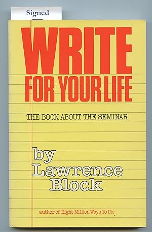 Write For Your Life: The Book About the Seminar