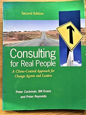 Imagen del vendedor de CONSULTING FOR REAL PEOPLE A Client-Centred Approach for Change Agents and Leaders a la venta por Douglas Books