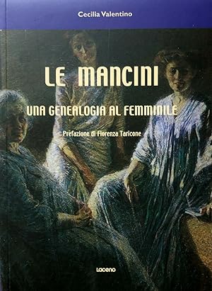 LE MANCINI. UNA GENEALOGIA AL FEMMINILE