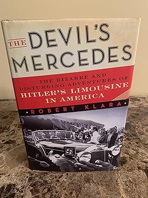 Imagen del vendedor de The Devil's Mercedes: The Bizarre and Disturbing Adventures of Hitler's Limousine in America [FIRST EDITION, FIRST PRINTING] a la venta por Vero Beach Books