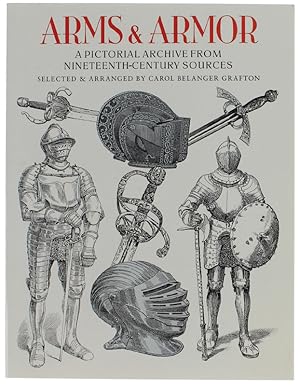 ARMS & ARMOR: A Pictorial Archive from Nineteenth-Century Sources.: