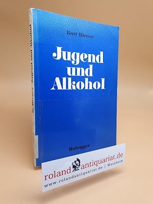 Jugend und Alkohol : sozialmed. Studien zur primären Prävention d. Alkoholproblems d. Jugend / vo...