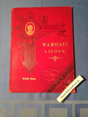 Sämmtliche Lieder von W. A. Mozart. Neue revidirte Ausgabe. V. A. 103. Edition Peters. Für hohe S...