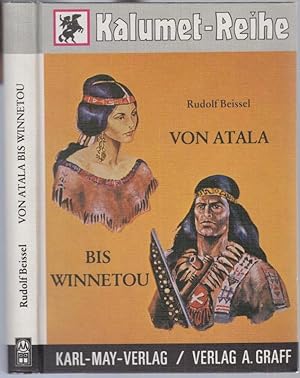 Seller image for Von Atala bis Winnetou. Die ' Vter des Western - Romans. ' - ( = Kalumet - Reihe. - Hrsg. : Roland Schmid und Thomas Ostwald ). for sale by Antiquariat Carl Wegner