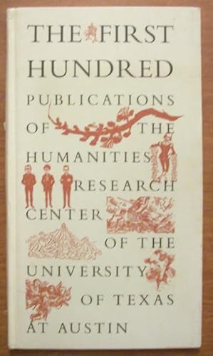 Image du vendeur pour The first hundred publications of the Humanities Research Center of the University of Texas at Austin mis en vente par GuthrieBooks