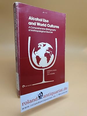 Alcohol Use and World Cultures: A Comprehensive Bibliography of Anthropological Sources