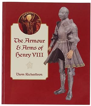 THE ARMOUR & ARMS OF HENRY VIII.: