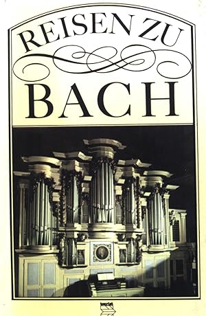 Seller image for Reisen zu Bach: Erinnerungssttten an Johann Sebastian Bach. for sale by books4less (Versandantiquariat Petra Gros GmbH & Co. KG)