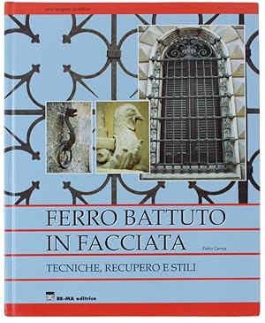 Bild des Verkufers fr FERRO BATTUTO IN FACCIATA. Tecniche, recupero e stili.: zum Verkauf von Bergoglio Libri d'Epoca