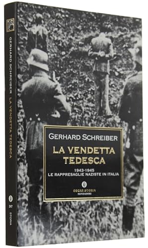 Immagine del venditore per LA VENDETTA TEDESCA 1943-1945: le rappresaglie naziste in Italia.: venduto da Bergoglio Libri d'Epoca