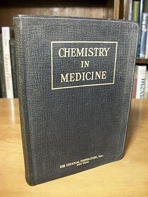 Chemistry in Medicine: A Cooperative Treatise Intended to Give Examples of Progress Made in Medic...