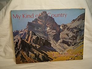 Image du vendeur pour My Kind of Country; Paintings in Oil of Southern New Zealand, with Sketches, Commentaries and an Introduction mis en vente par curtis paul books, inc.